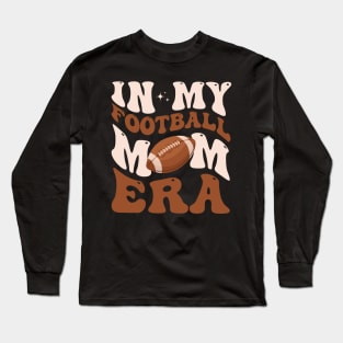 In My Football Mom Era Football Mama Groovy Retro Long Sleeve T-Shirt